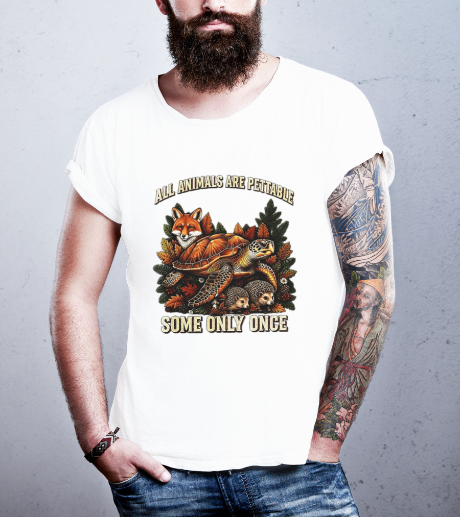 All Animals Are Pettable Some Only Once Fox Sea Turtle Hedgehogs Autumn Leaves T-Shirt