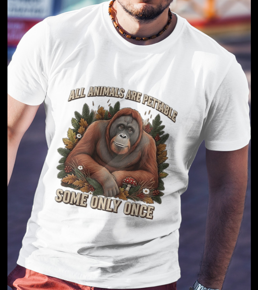 All Animals Are Pettable Some Only Once Orangutan Autumn Leaves Mushroom Berries T-Shirt