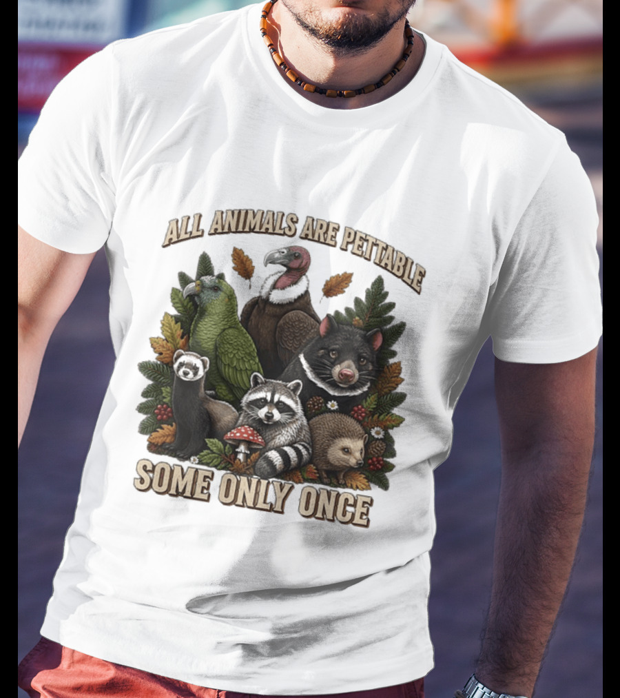 All Animals Are Pettable Some Only Once Vulture Green Parrot Ferret Raccoon Hedgehog Wildlife T-Shirt
