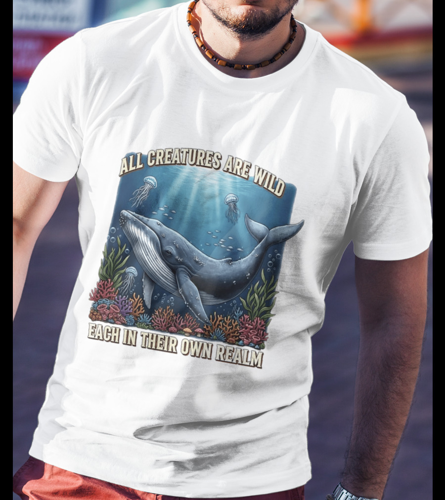 All Creatures Are Wild Humpback Whale Ocean Coral Reef Jellyfish Realm T-Shirt