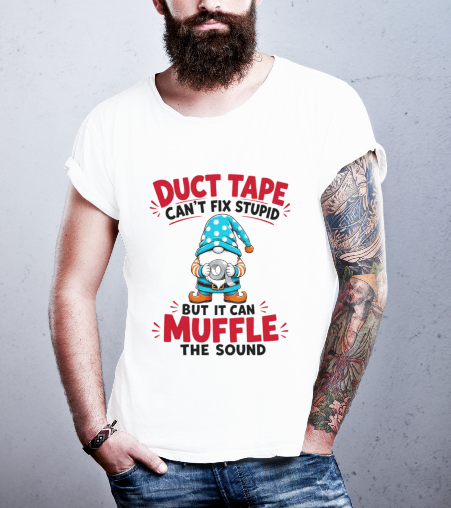 Gnome Duct Tape Can't Fix Stupid But It Can Muffle The Sound Pajama Hat T-Shirt