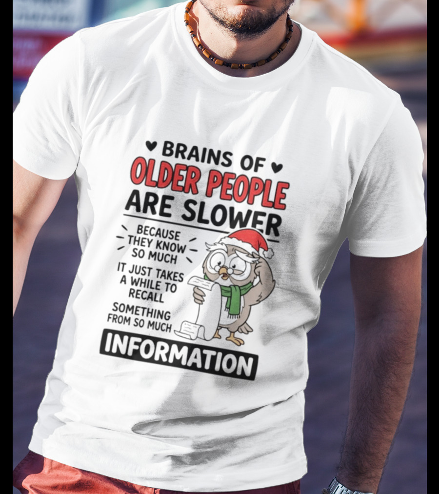 Brains Of Older People Are Slower Because They Know So Much Information Owl Reading T-Shirt