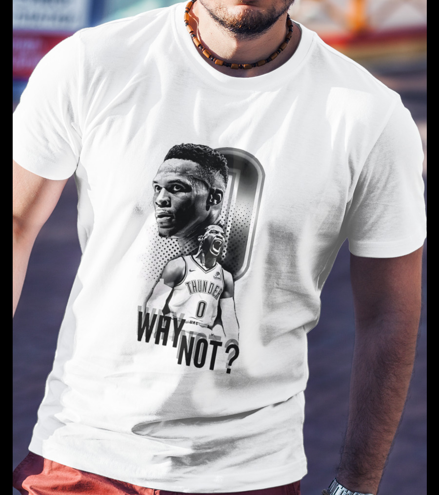 Russell Westbrook Oklahoma City Thunder Why Not 0 T-Shirt