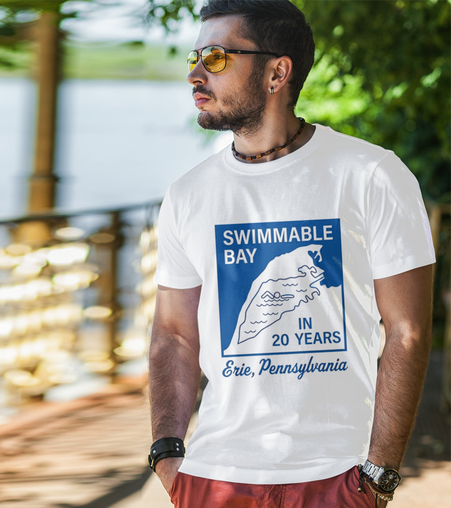 Swimmable Bay Erie Pennsylvania In 20 Years T-Shirt