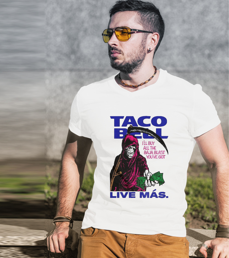 Taco Bell Grim Reaper I'll Buy All The Baja Blast Live Más T-Shirt