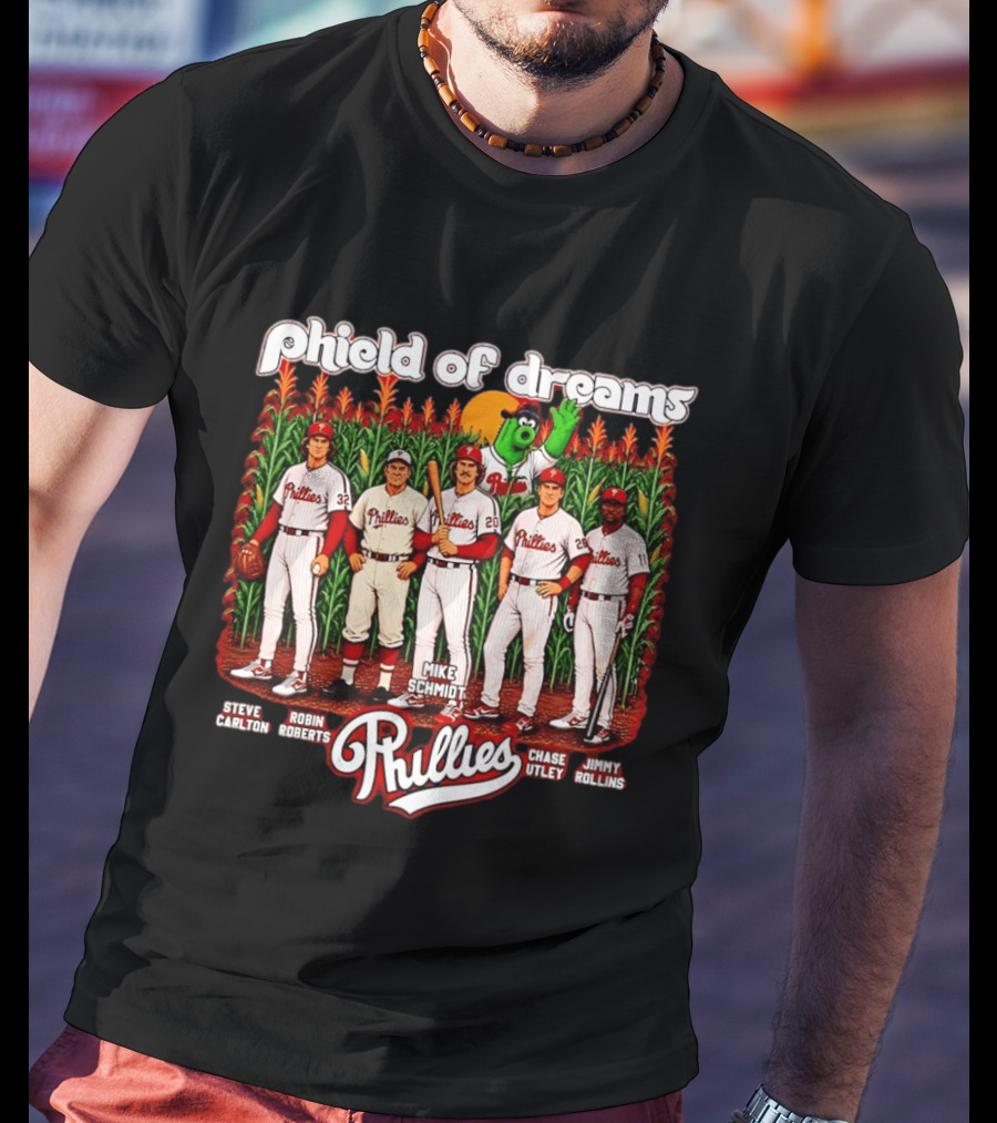 Phield Of Dreams Phillies 2026 Steve Carlton Robin Roberts Mike Schmidt Chase Utley Jimmy Rollins T-Shirt