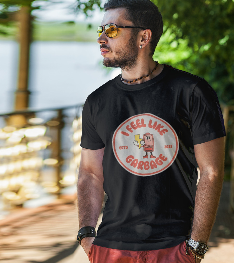 I Feel Like Garbage Battery Character Estd 2025 T-Shirt
