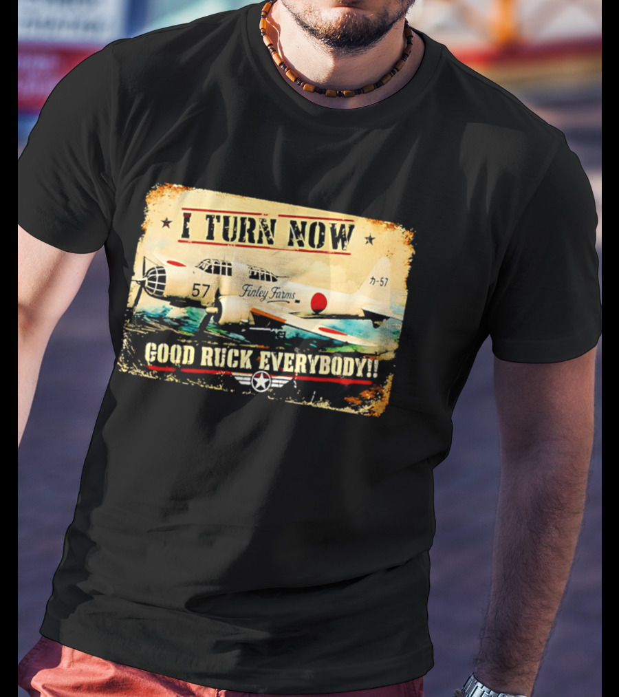 I Turn Now Airplane Good Ruck Everybody Vintage Aviation T-Shirt
