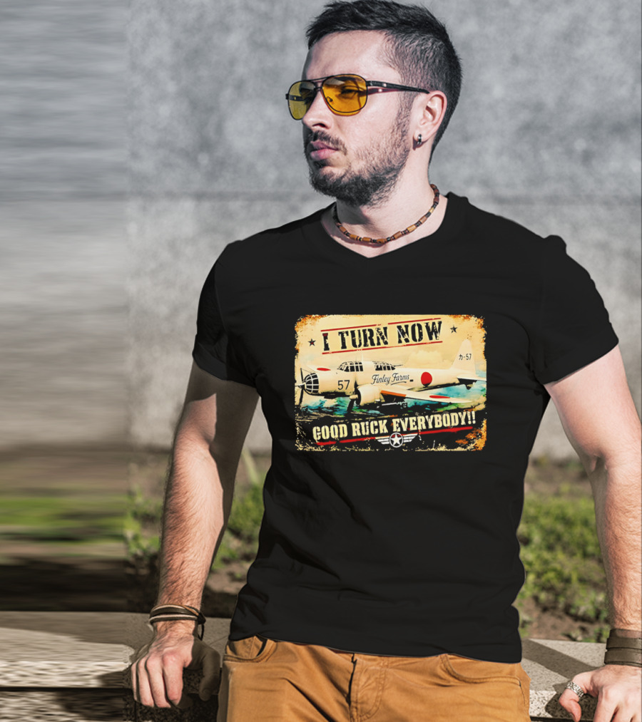 I Turn Now Airplane Good Ruck Everybody Vintage Aviation T-Shirt