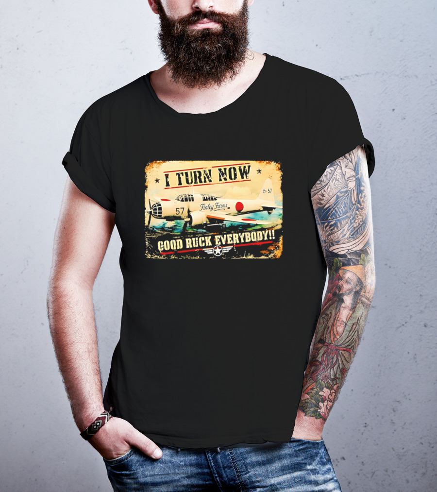 I Turn Now Airplane Good Ruck Everybody Vintage Aviation T-Shirt