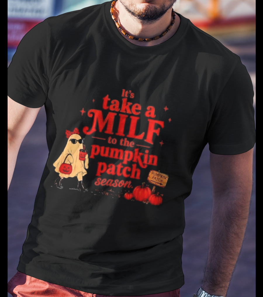 Its Take A Milf To The Pumpkin Patch Season Cartoon Ghost Sunglasses Pumpkins Wooden Sign T-Shirt