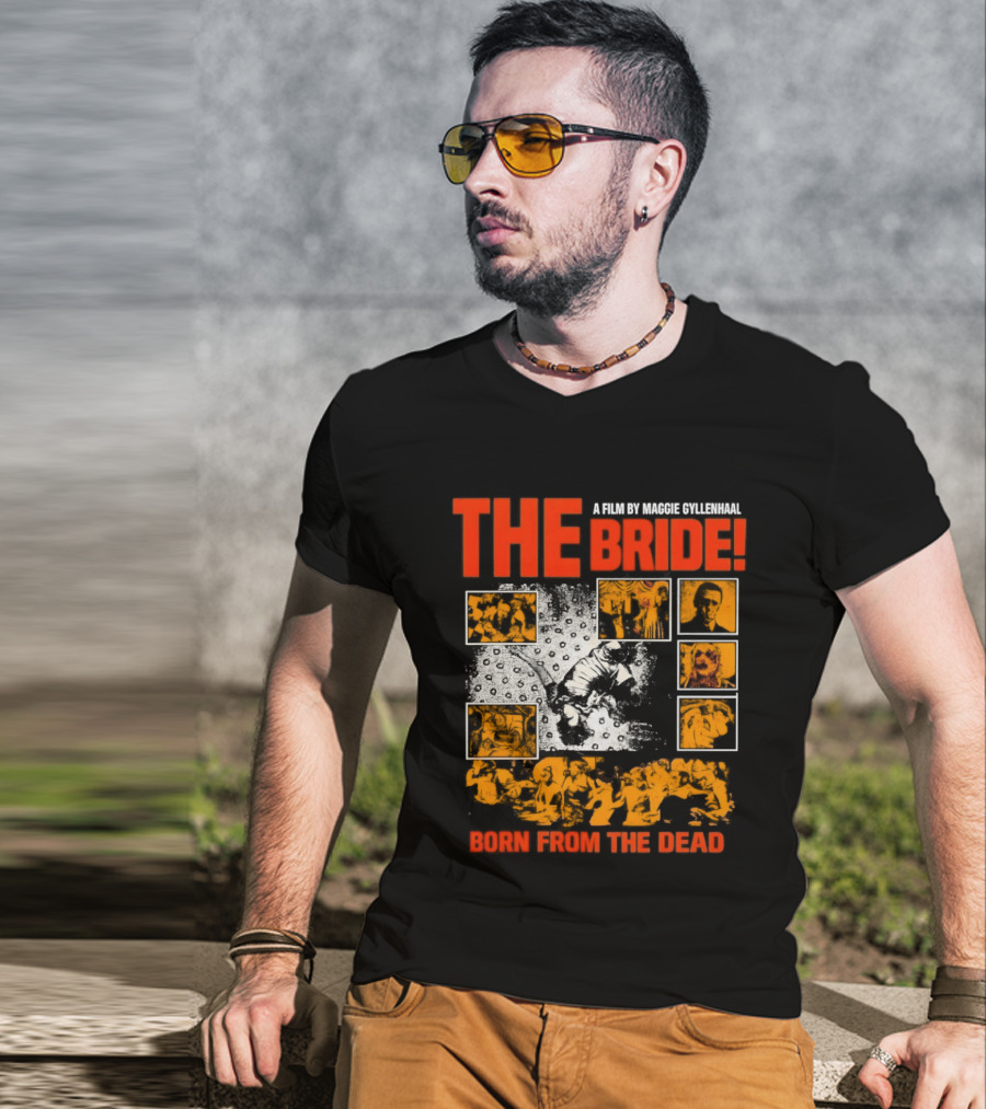 A Film By Maggie Gyllenhaal The Bride Born From The Dead T-Shirt