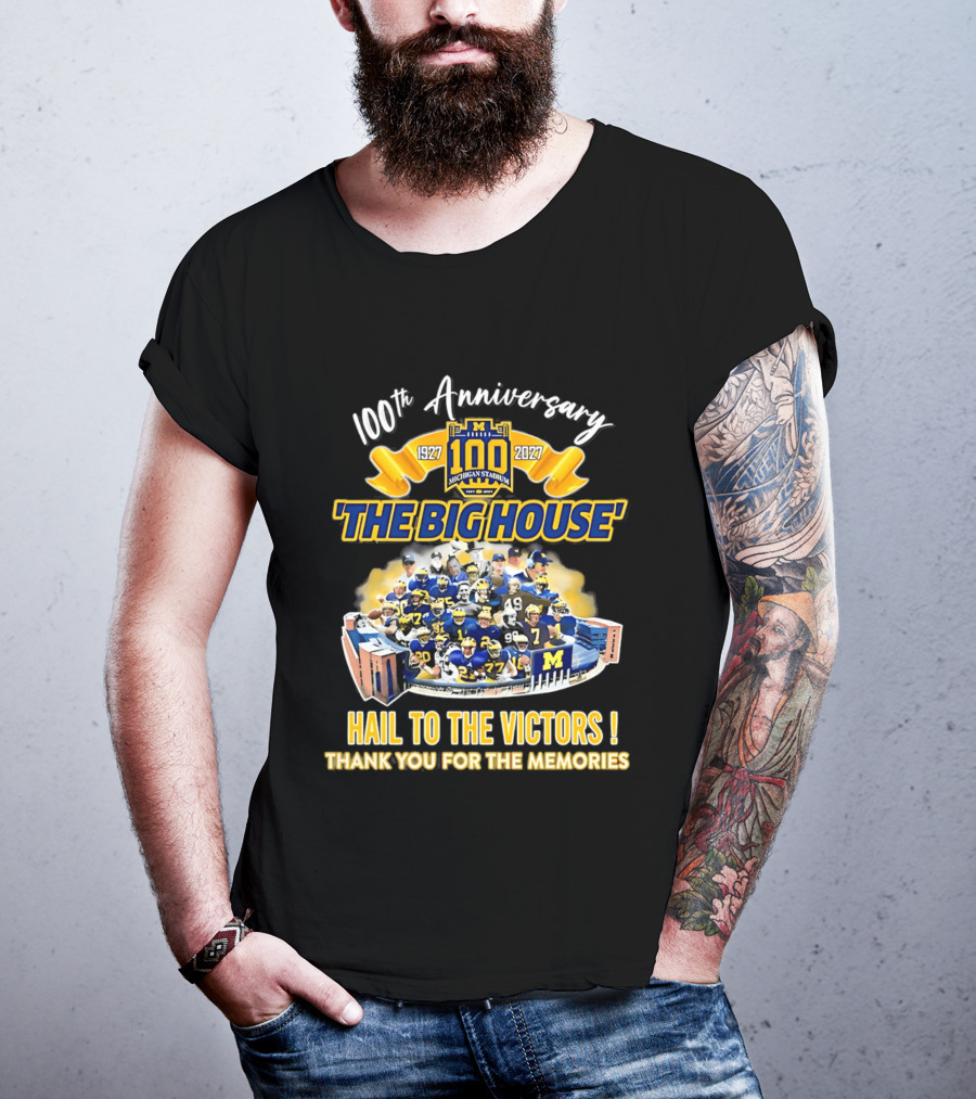 100th Anniversary Michigan Stadium 1927 2027 The Big House Hail To The Victors Thank You For The Memories T-Shirt