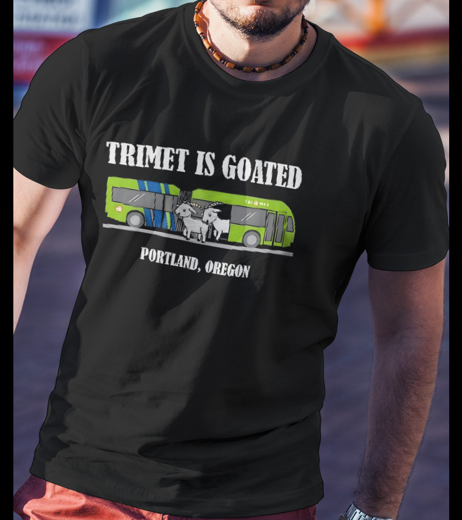 Trimet Is Goated Portland Oregon Bus Graphic With Goat T-Shirt