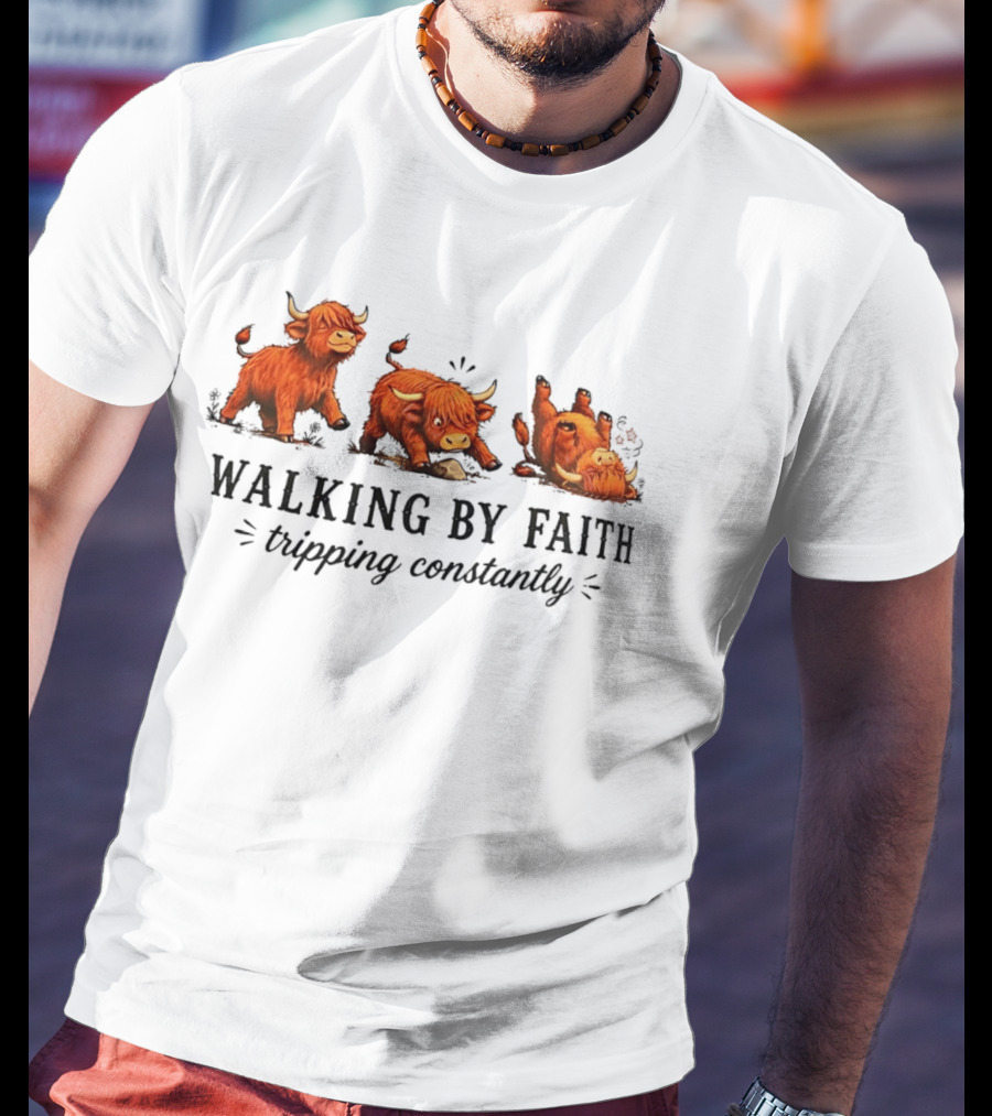Walking By Faith Tripping Constantly Cartoon Highland Cows T-Shirt