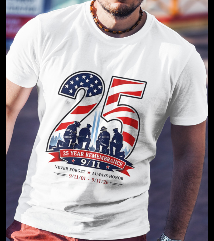 25 Year Remembrance 9 11 Never Forget Always Honor 9 11 01 9 11 26 T-Shirt