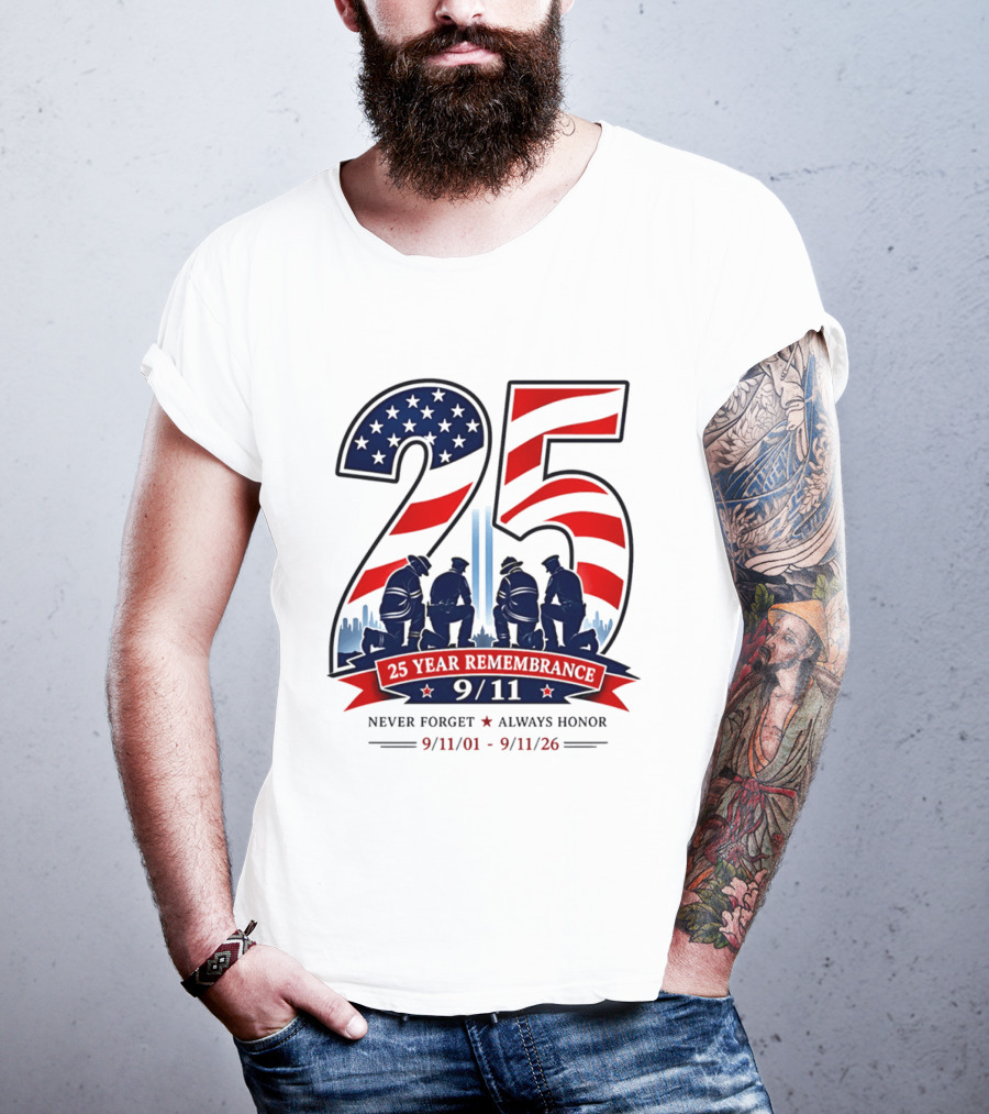25 Year Remembrance 9 11 Never Forget Always Honor 9 11 01 9 11 26 T-Shirt