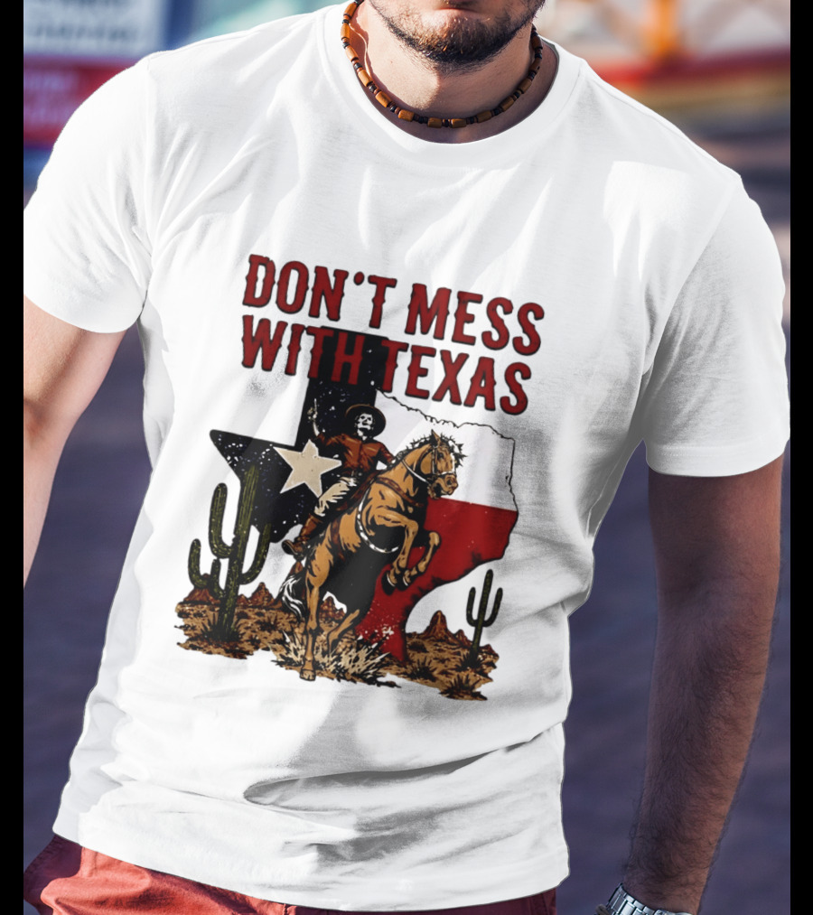 Don't Mess With Texas Cowboy Riding Horse State Flag Cactus T-Shirt