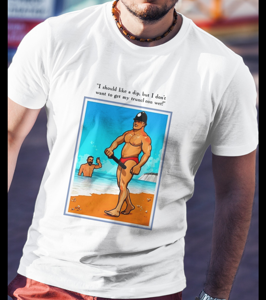 I Should Like A Dip But I Don't Want To Get My Truncheon Wet Beach Scene T-Shirt