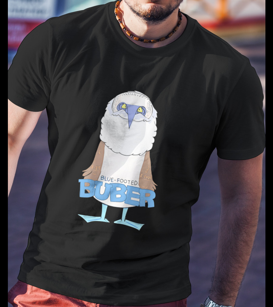 Blue Footed Buber I It I Thou Blue Footed Booby Bird T-Shirt