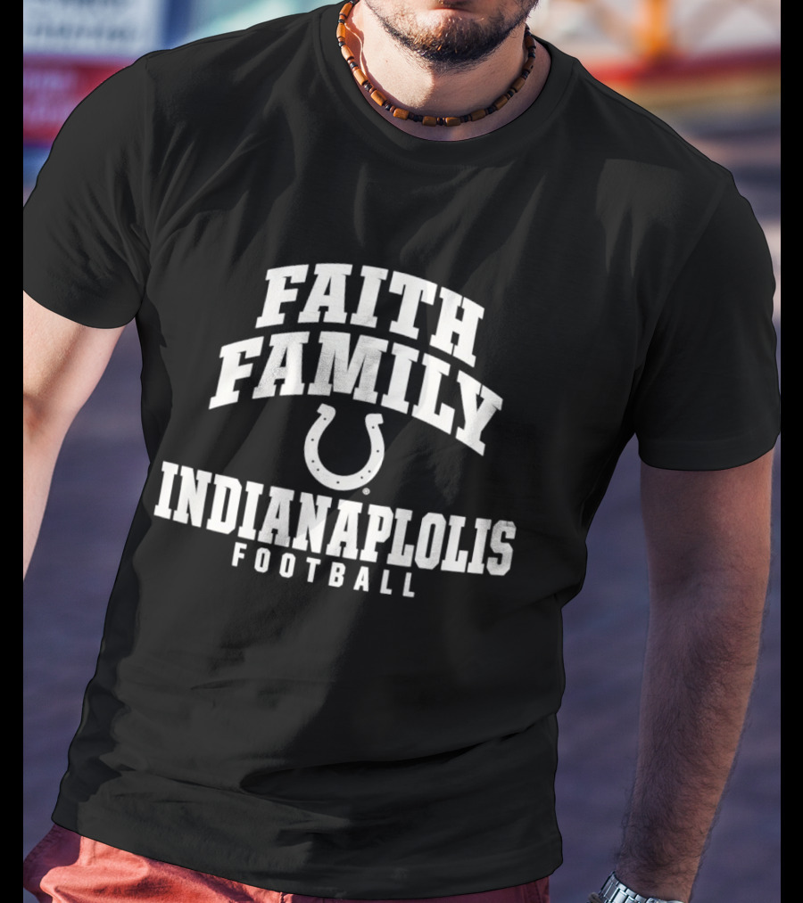 Indianapolis Colts Faith Family Football Horseshoe T-Shirt