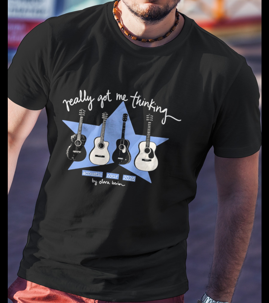 Really Got Me Thinking Acoustic Tour 2026 By Clara Benin Guitars Star T-Shirt