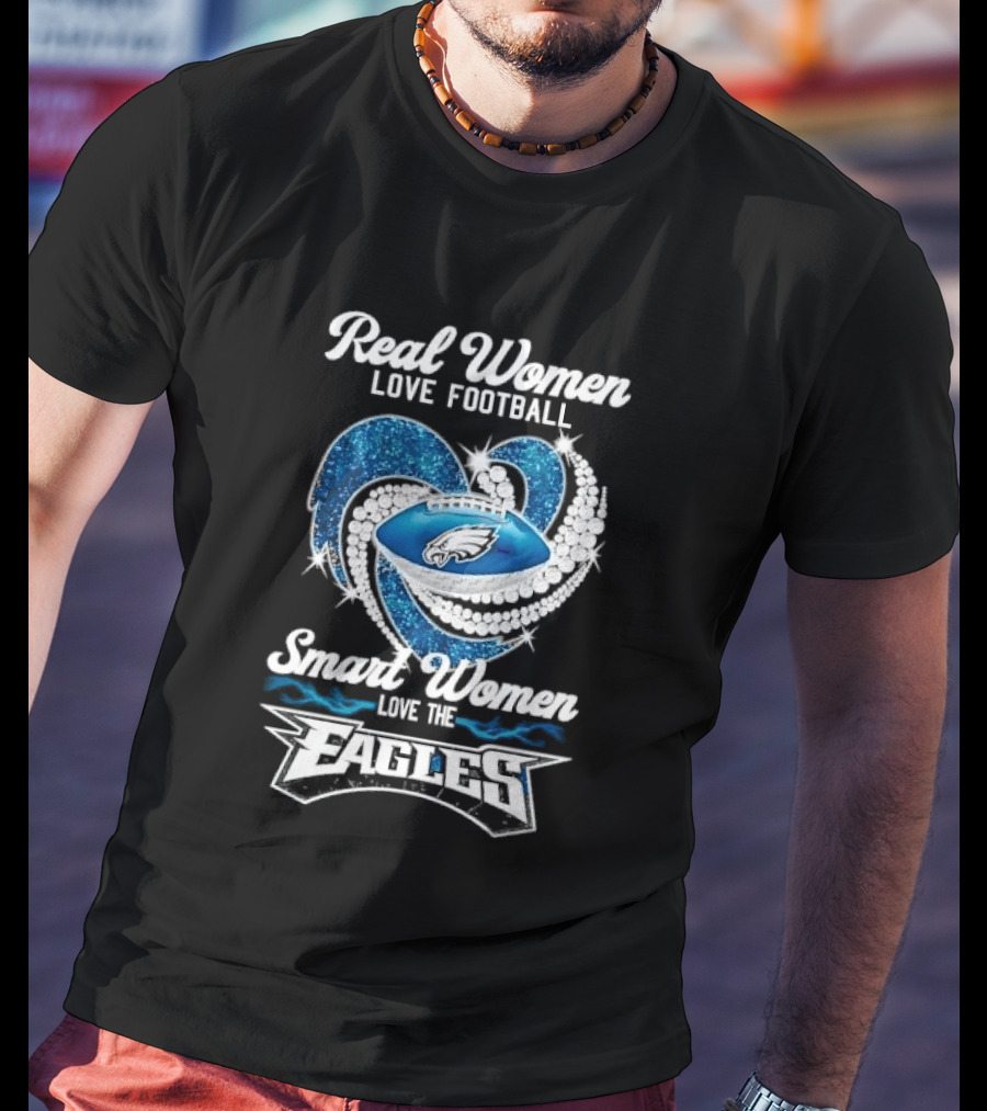 Philadelphia Eagles Real Women Love Football Smart Women Love The Eagles Glitter Heart Rhinestone T-Shirt