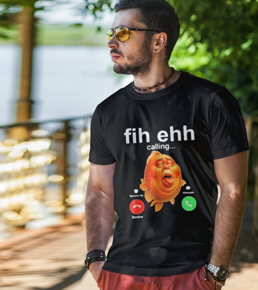 Fih Ehh Calling Accept Or Decline Button Meme T-Shirt