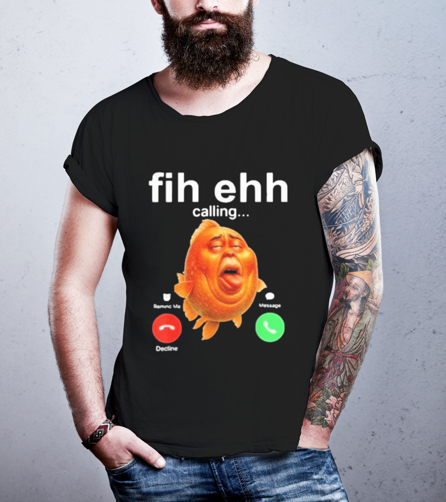 Fih Ehh Calling Accept Or Decline Button Meme T-Shirt