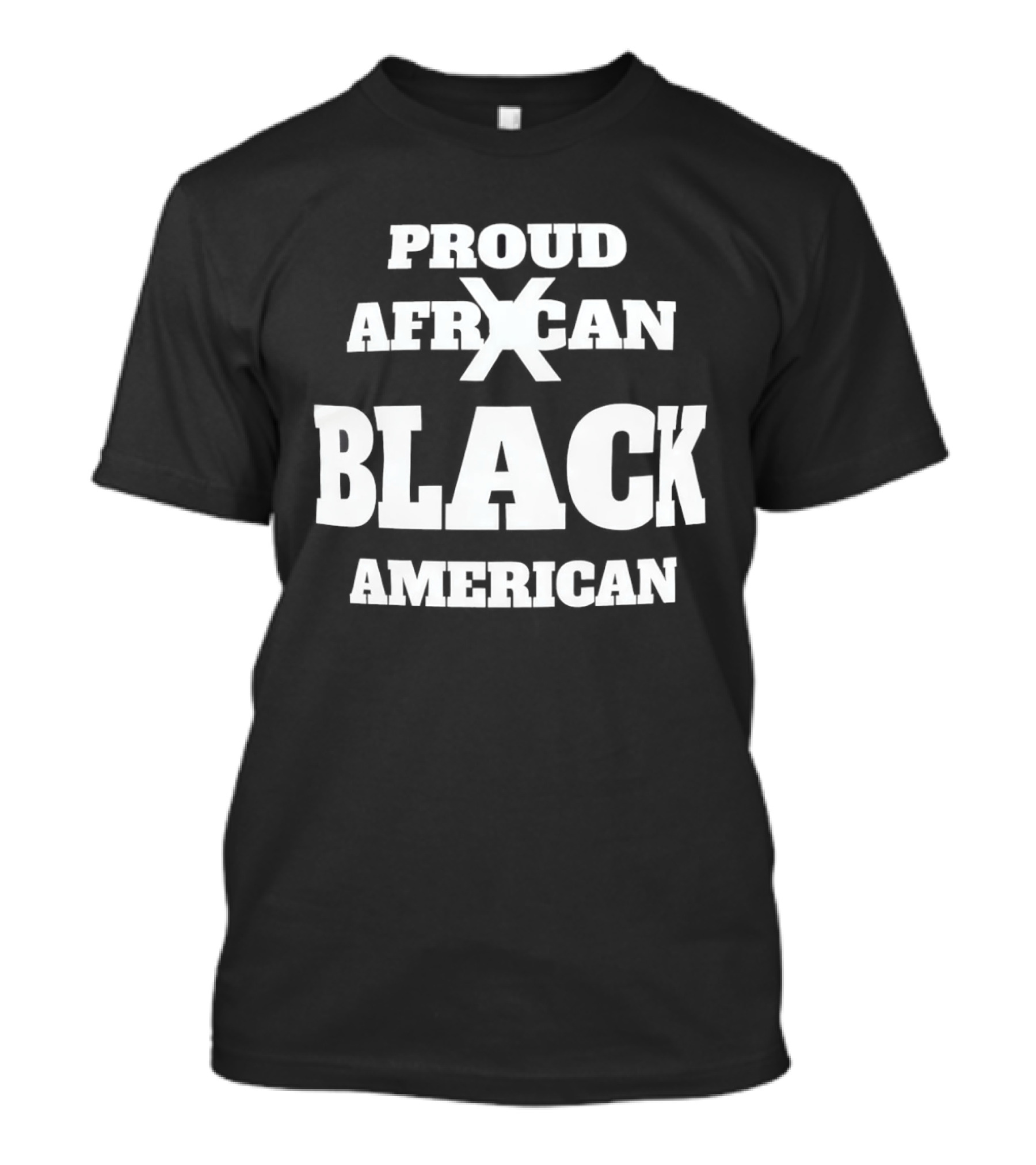Proud African X Black American T-Shirt