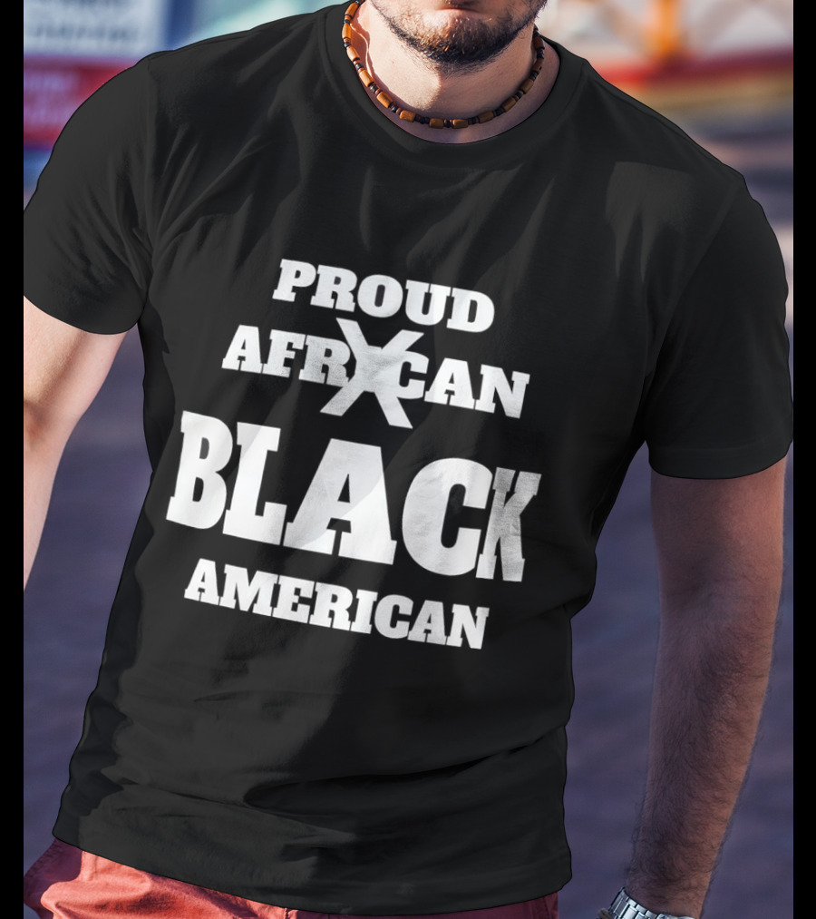 Proud African X Black American T-Shirt