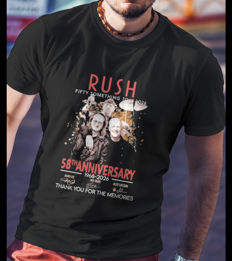 RUSH Fifty Something Tour 2026 58th Anniversary 1968 2026 Thank You For The Memories Geddy Lee Neil Peart Alex Lifeson T-Shirt