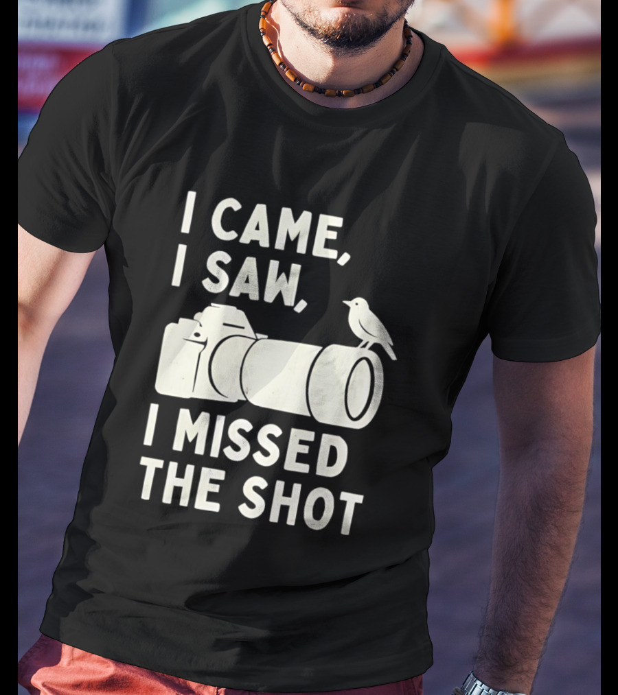 I Came I Saw I Missed The Shot Camera Bird Photography Humor T-Shirt