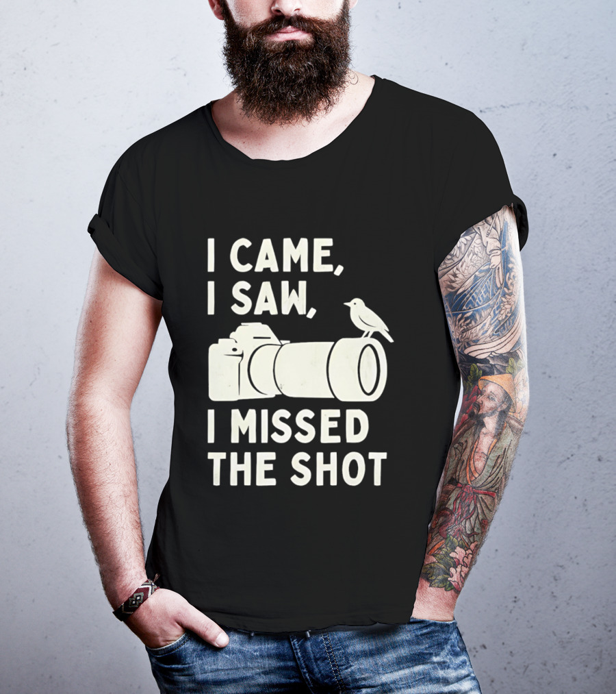 I Came I Saw I Missed The Shot Camera Bird Photography Humor T-Shirt