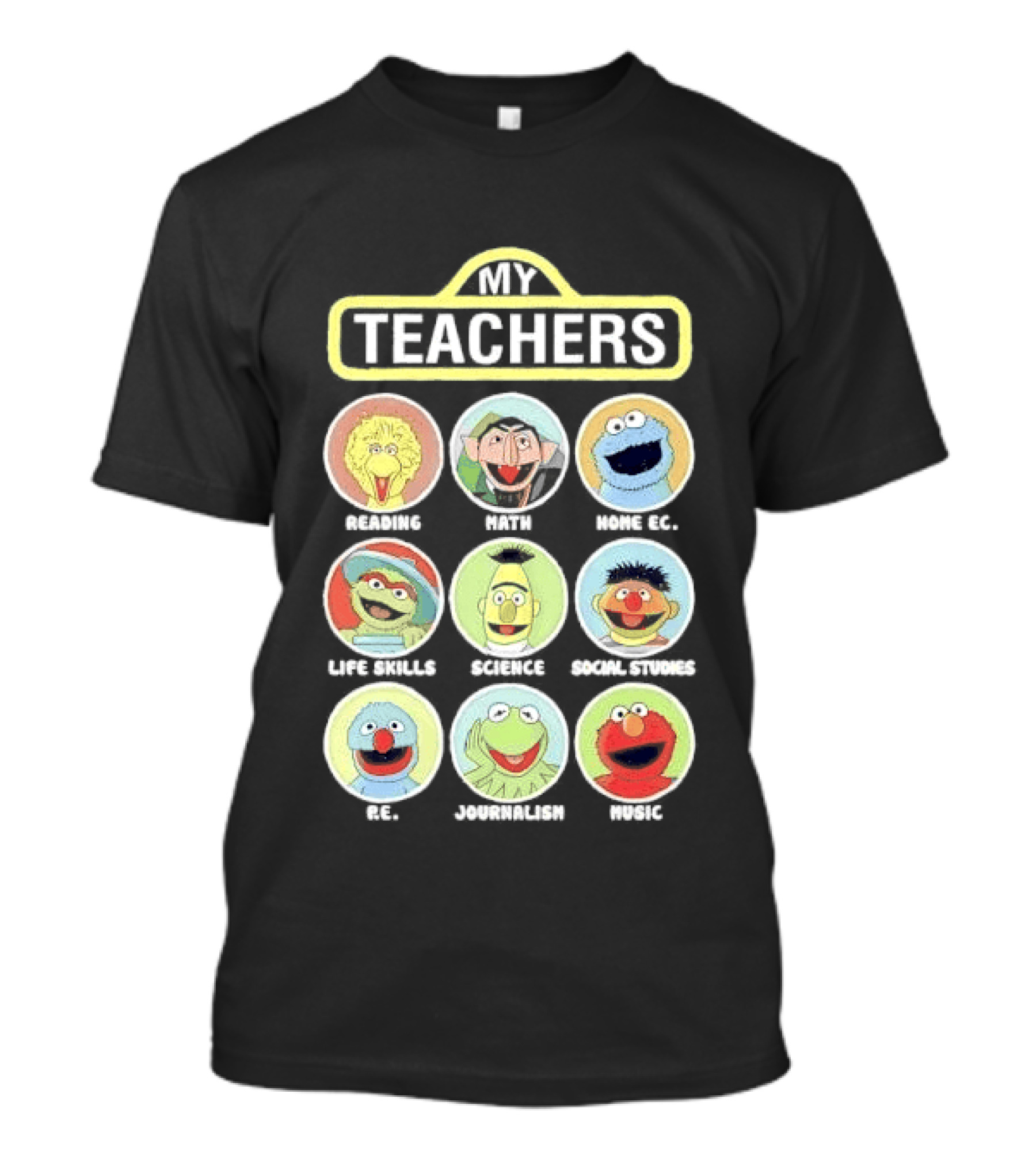 My Teachers Reading Math Home Ec Life Skills Science Social Studies PE Journalism Music T-Shirt