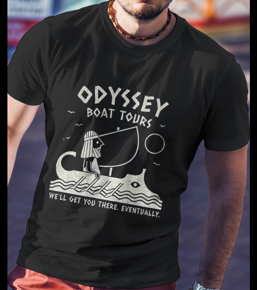 Odyssey Boat Tours Mythological Traveler In Antique Rowing Ship We'll Get You There Eventually T-Shirt