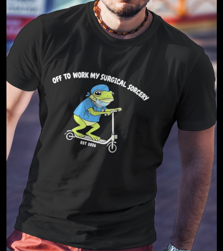 Off To Work My Surgical Sorcery Cartoon Frog Medical Scrubs Scooter Est 2026 T-Shirt