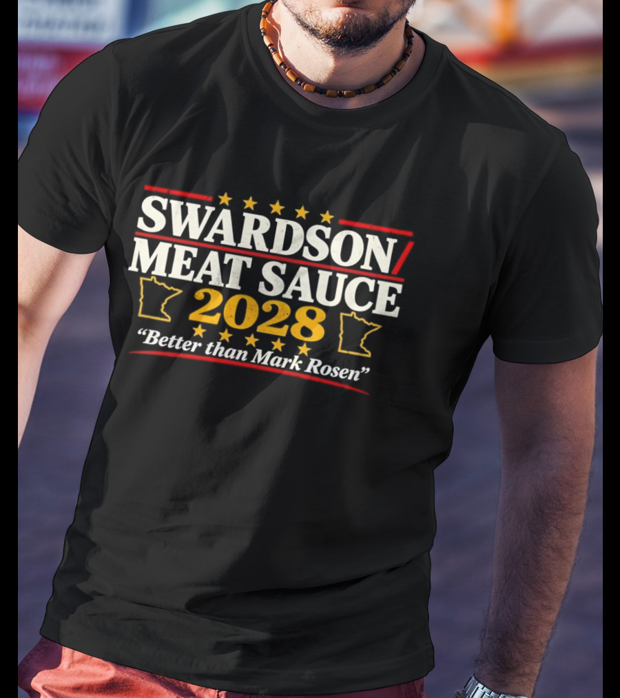 Swardson Meat Sauce 2028 Better Than Mark Rosen Minnesota T-Shirt