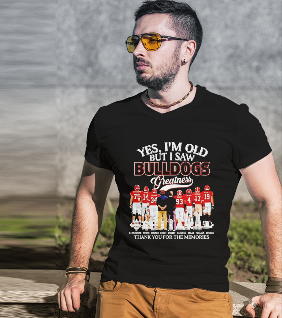 Yes I'm Old But I Saw Bulldogs Greatness Thank You For The Memories Stinchcomb Young Walker Dooley Setooke Bailey Pollack Bomers T-Shirt