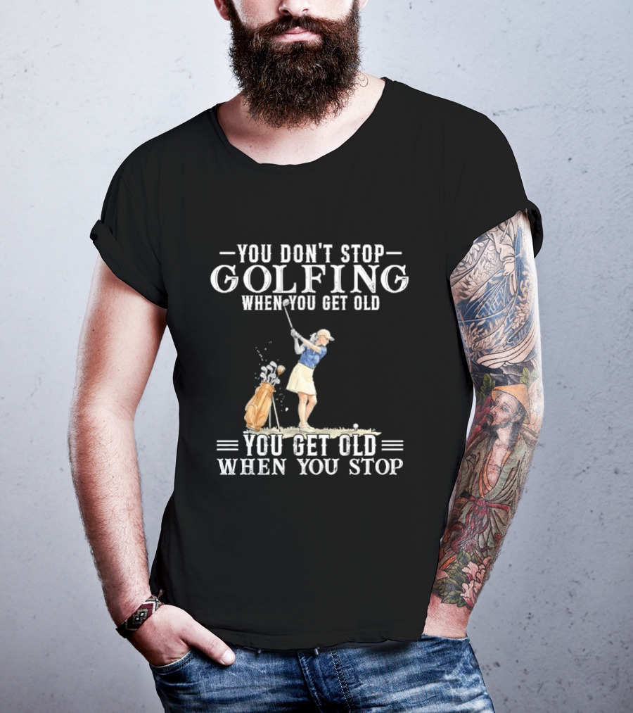 You Don't Stop Golfing When You Get Old You Get Old When You Stop Senior Female Golfer Watercolor T-Shirt