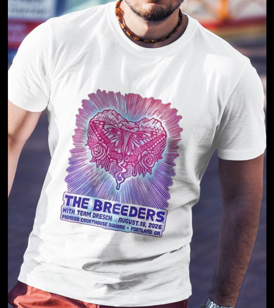 The Breeders With Team Dresch August 18 2026 Pioneer Courthouse Square Portland OR T-Shirt
