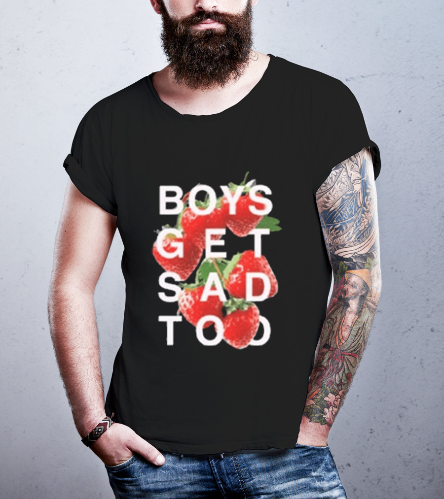 Boys Get Sad Too Strawberry T-Shirt