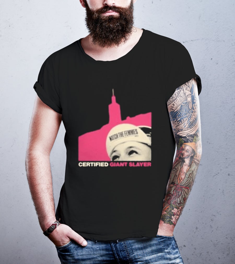 Certified Giant Slayer The Femmes T-Shirt