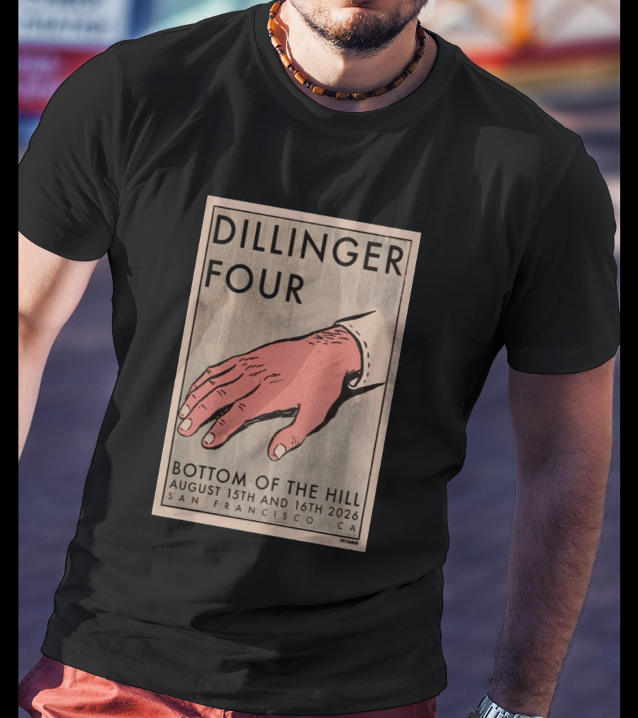 Dillinger Four Bottom Of The Hill August 15th And 16th 2026 San Francisco CA T-Shirt