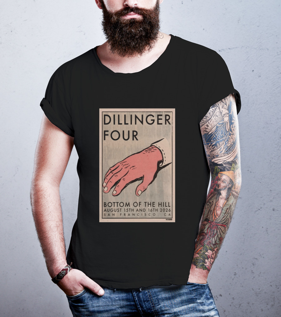 Dillinger Four Bottom Of The Hill August 15th And 16th 2026 San Francisco CA T-Shirt