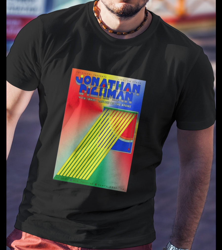 Jonathan Richman Live On Stage With Tommy Larkins Rio Theatre Santa Cruz December 11 2026 T-Shirt