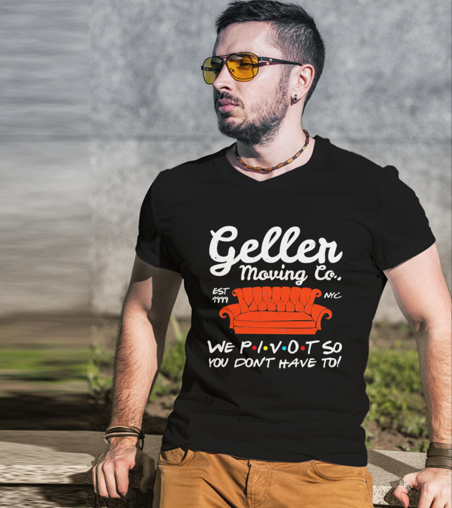 Geller Moving Co We Pivot So You Dont Have To Friends Couch NYC Est 7777 T-Shirt