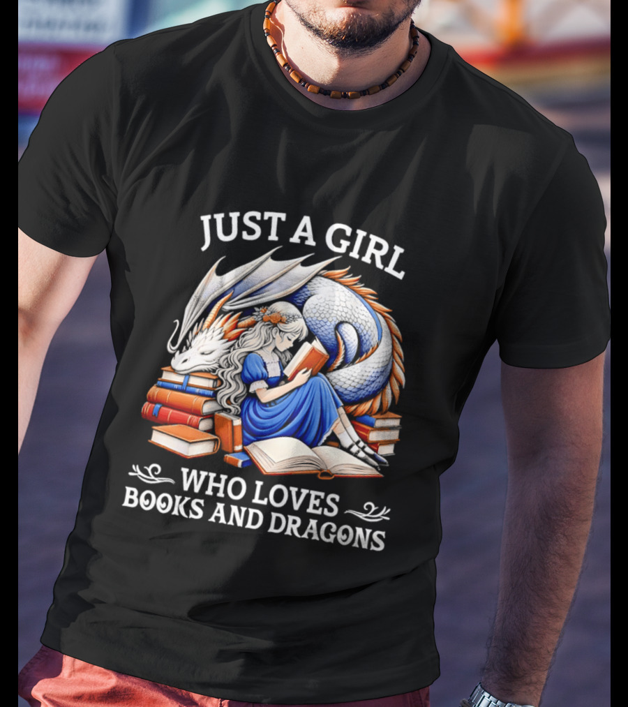 Just A Girl Who Loves Books And Dragons Reading Fantasy Adventure T-Shirt