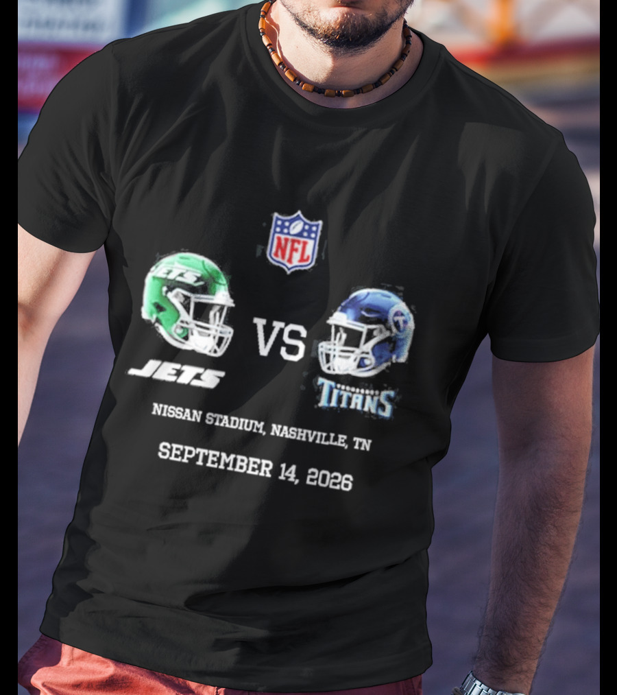 NFL New York Jets Vs Tennessee Titans Game Nissan Stadium Nashville September 14 2026 T-Shirt