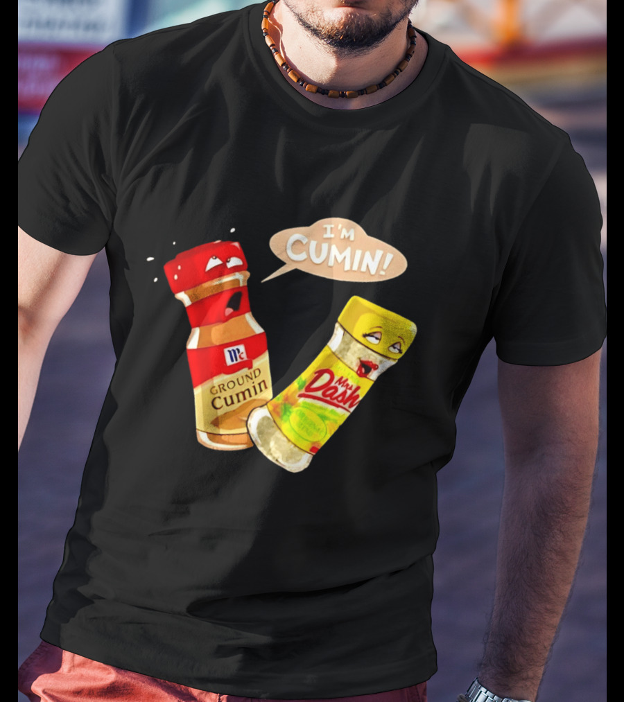 I'm Cumin McCormick Ground Cumin Mrs Dash Seasoning Blend T-Shirt